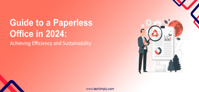 Guide to a Paperless Office in 2024: Achieving Efficiency and Sustainability